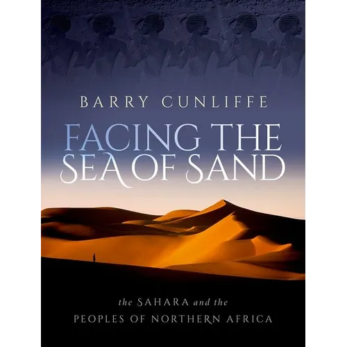 Facing the Sea of Sand: The Sahara and the Peoples of Northern Africa