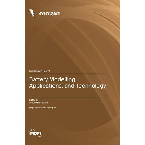Battery Modelling, Applications, and Technology