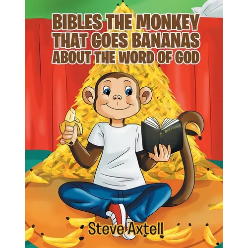 Bibles the Monkey That Goes Bananas about the Word of God: Book One The Gifts of God