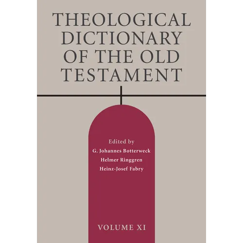 Theological Dictionary of the Old Testament, Volume XI: Volume 11