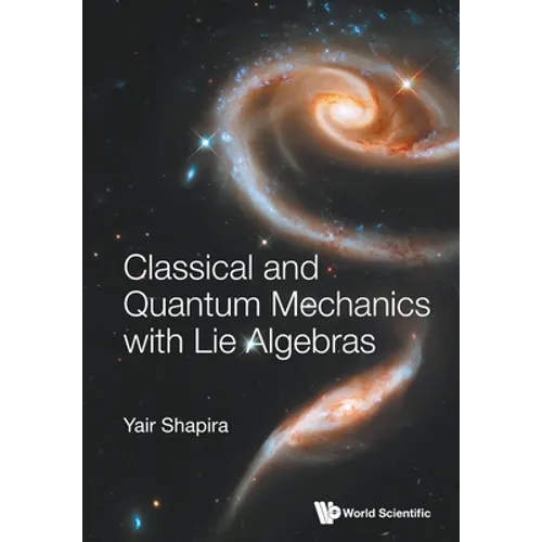 Classical and Quantum Mechanics with Lie Algebras