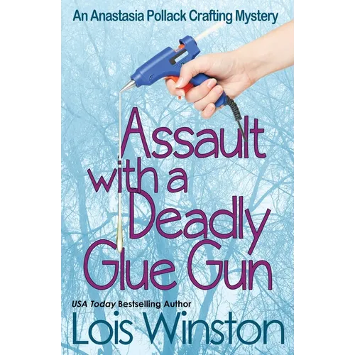 Assault with a Deadly Glue Gun