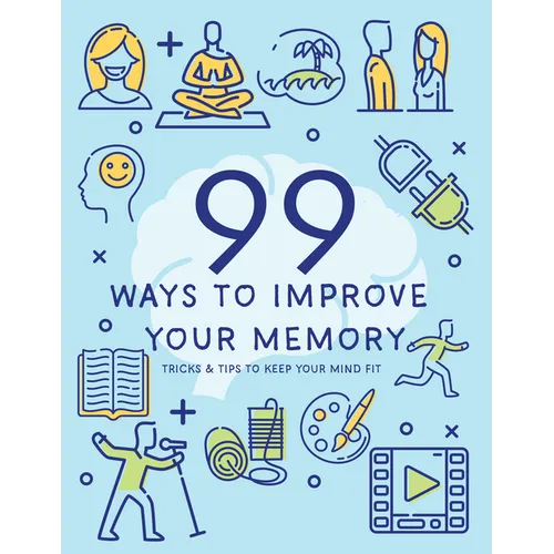 99 Ways to Improve Your Memory