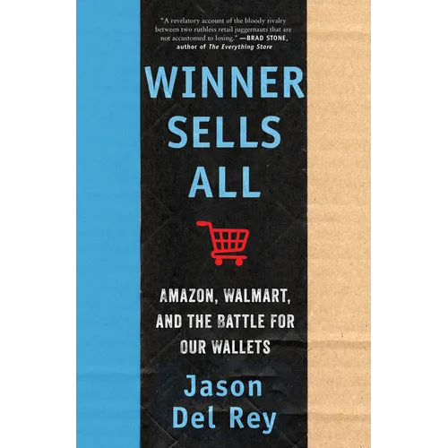 Winner Sells All: Amazon, Walmart, and the Battle for Our Wallets