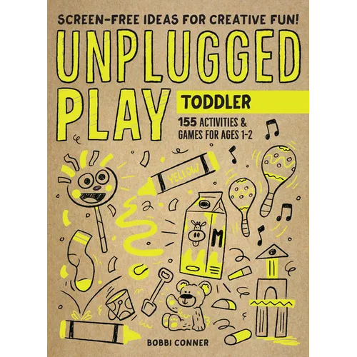 Unplugged Play: Toddler: 155 Activities & Games for Ages 1-2