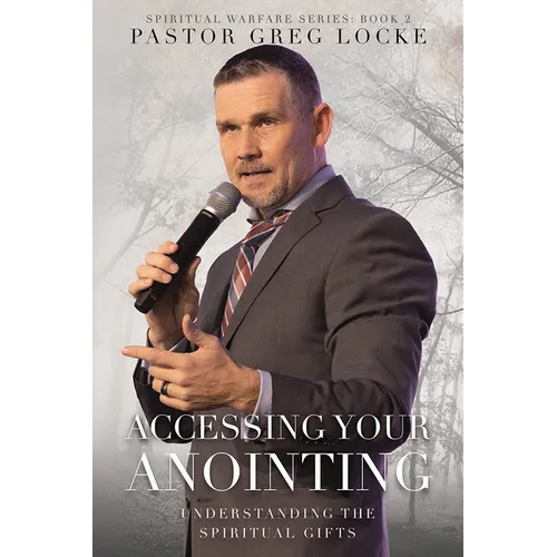 Accessing Your Anointing: Understaning the Spiritual Gifts