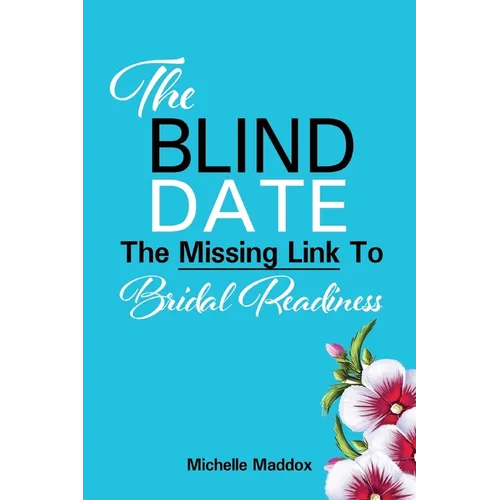 The Blind Date: The Missing Link To Bridal Readiness