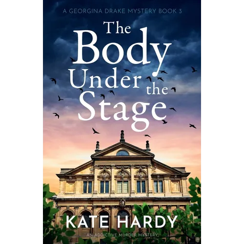 The Body Under the Stage: An addictive murder mystery