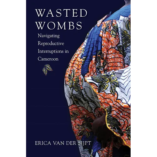 Wasted Wombs: Navigating Reproductive Interruptions in Cameroon