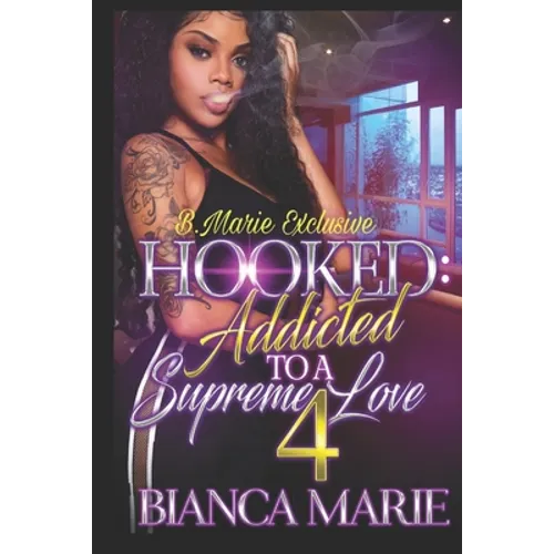 Hooked 4: Addicted to a Supreme Love