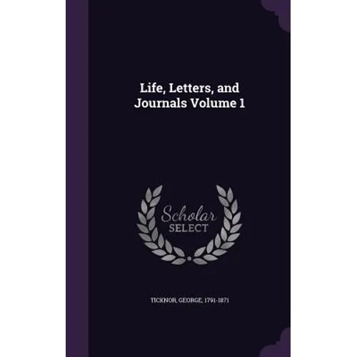 Life, Letters, and Journals Volume 1