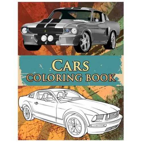 Cars Coloring Book: Coloring Book For Kids & Adults, Classic Cars, Cars, and Motorcycle