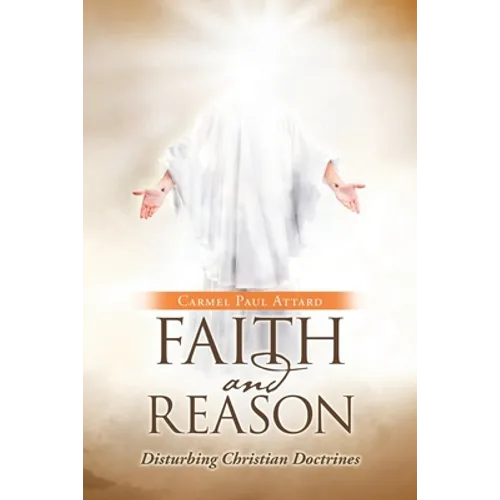 Faith and Reason: Disturbing Christian Doctrines