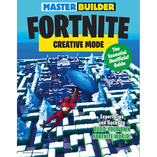 Master Builder Fortnite: Creative Mode: The Essential Unofficial Guide