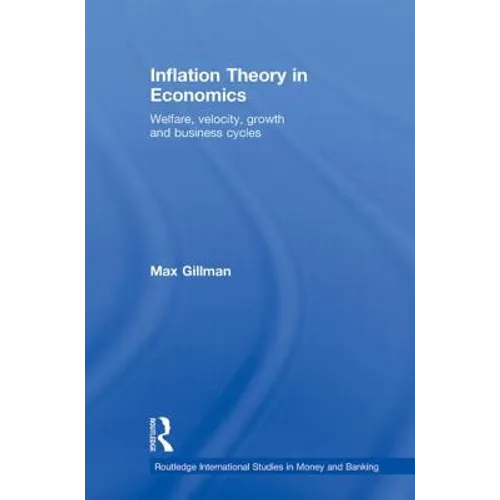 Inflation Theory in Economics: Welfare, Velocity, Growth and Business Cycles