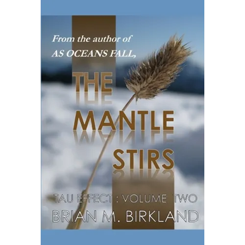 The Mantle Stirs: Tau Effect: Volume Two
