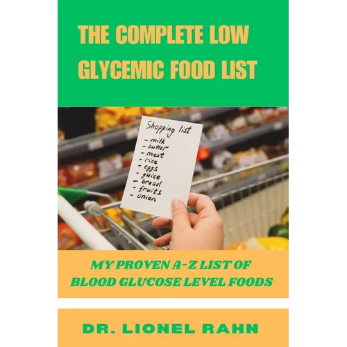 The Complete Low Glycemic Food List: My Proven A-Z List of Blood Glucose Level Foods