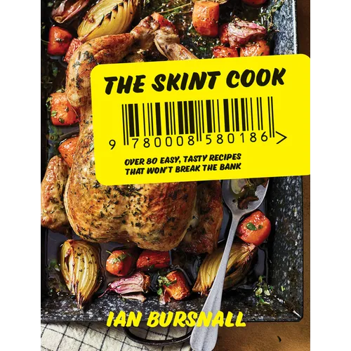 The Skint Cook: Over 80 Easy Tasty Recipes That Won't Break the Bank