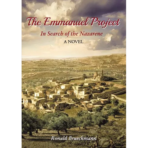 Emmanuel Project: In Search of the Nazarene A Novel