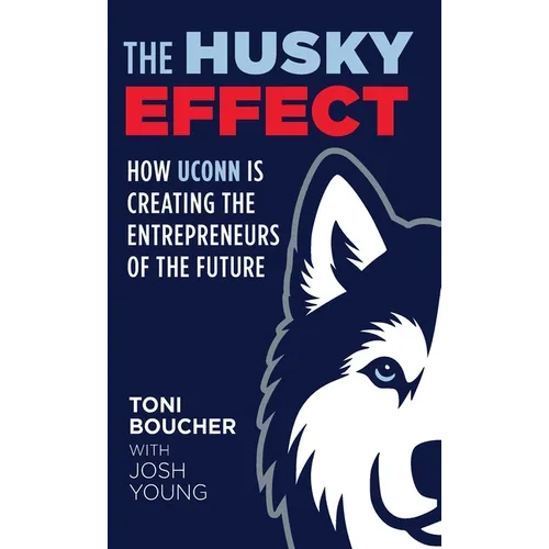 The Husky Effect: How UConn Is Creating the Entrepreneurs of the Future