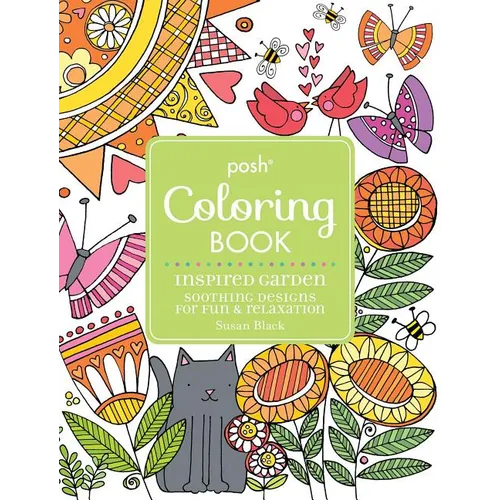 Posh Adult Coloring Book Inspired Garden: Soothing Designs for Fun & Relaxation: Volume 17