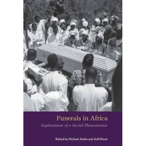 Funerals in Africa: Explorations of a Social Phenomenon