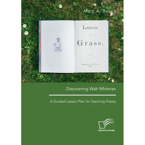 Discovering Walt Whitman. A Guided Lesson Plan for Teaching Poetry