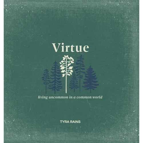 Virtue: Living Uncommon in a Common World