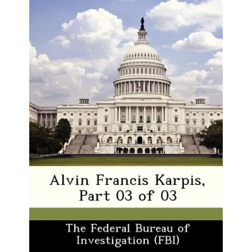 Alvin Francis Karpis, Part 03 of 03