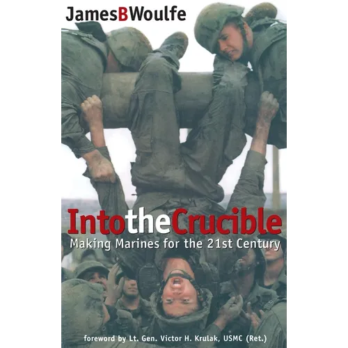 Into the Crucible: Making Marines for the 21st Century