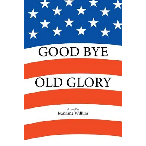 Good Bye Old Glory