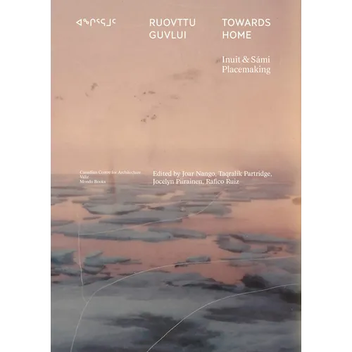 Towards Home: Inuit & Sámi Placemaking