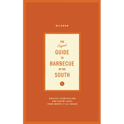 Wildsam Field Guides: Southern Barbecue