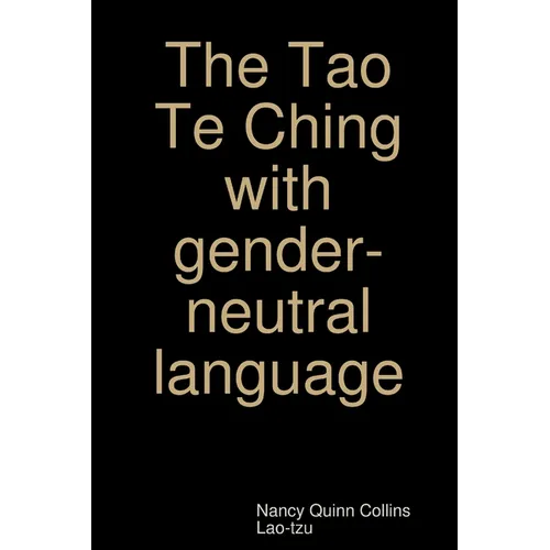The Tao Te Ching with gender-neutral language