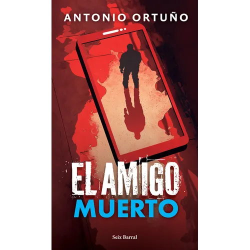 El Amigo Muerto: Novela / The Dead Friend: A Novel