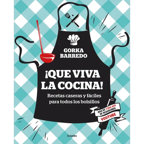 ¡Que Viva La Cocina! Recetas Caseras Y Fáciles Para Todos Los Bolsillos / Hoorayfor Cooking! Easy Homemade Recipes for All Budgets