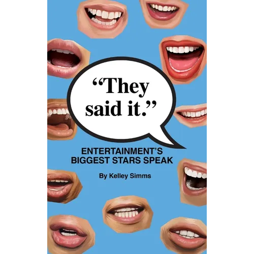 They Said It - Entertainment's Biggest Stars Speak (hardback)