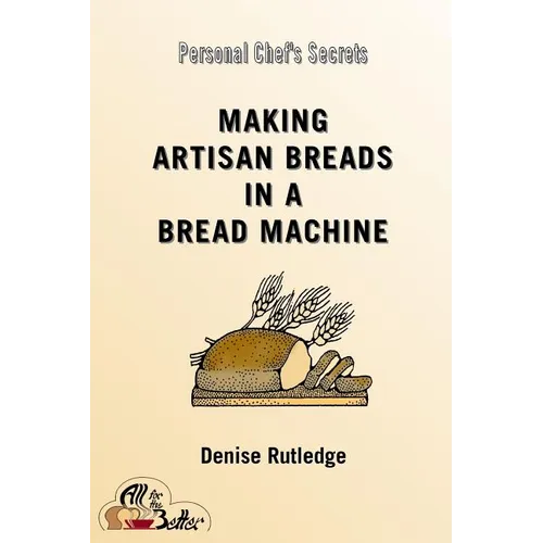 Making Artisan Breads in a Bread Machine