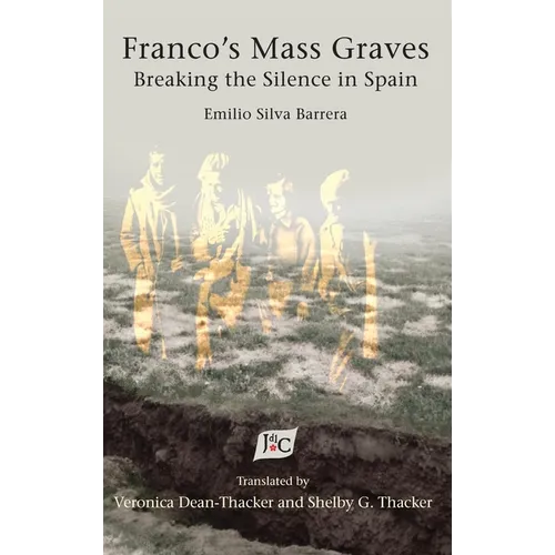 Franco's Mass Graves: Breaking the Silence in Spain