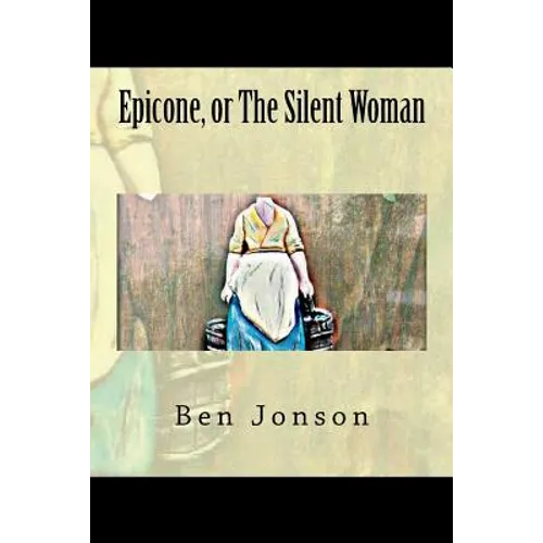 Epicone, or The Silent Woman