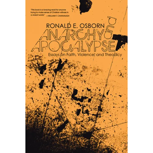 Anarchy and Apocalypse: Essays on Faith, Violence, and Theodicy