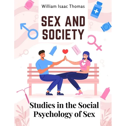 Sex and Society: Studies in the Social Psychology of Sex