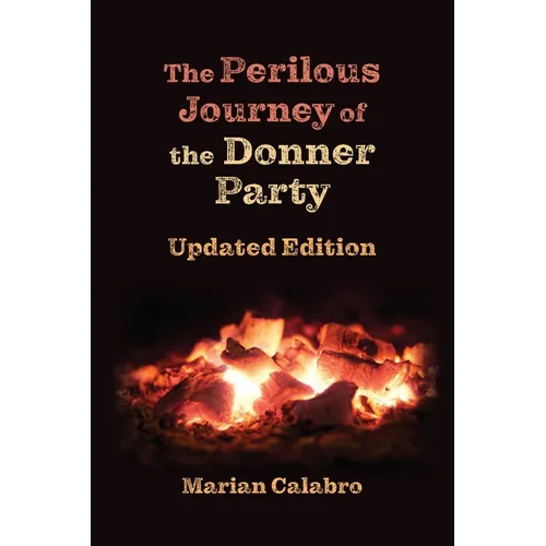The Perilous Journey of the Donner Party: Updated Edition