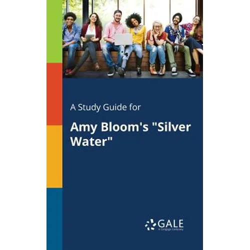 A Study Guide for Amy Bloom's "Silver Water"