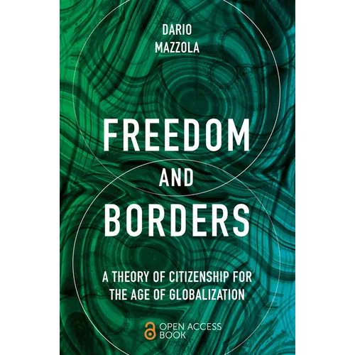 Freedom and Borders: A Theory of Citizenship for the Age of Globalization