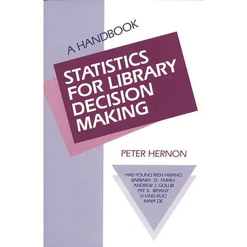 Statistics for Library Decision Making: A Handbook