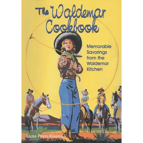 The Waldemar Cookbook: Memorable Savorings from the Waldemar Kitchen