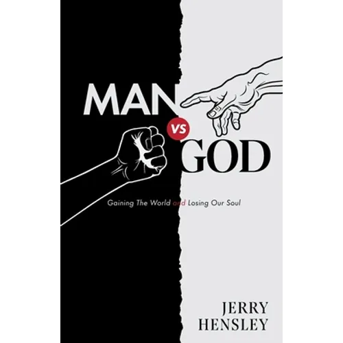 Man vs. God: Gaining The World and Losing Our Soul
