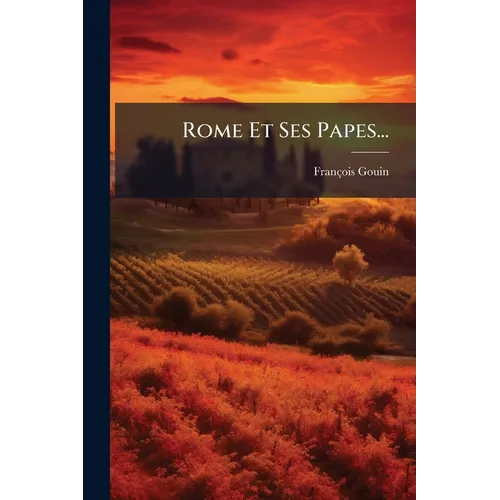 Rome Et Ses Papes...