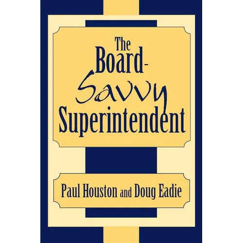 The Board-Savvy Superintendent